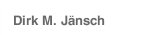 Dirk M. J&auml;nsch